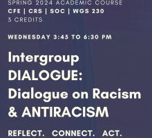 Dialogue on Racism and Anti Racism CFE CRS SOC WGS 230 Wednesday 3:45 to 6:30 pm; white lettering on blue background